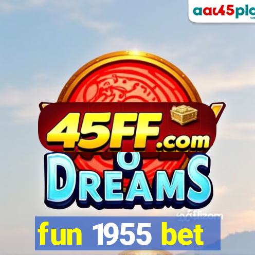 fun 1955 bet